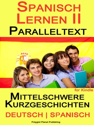 cover image of Spanisch Lernen II--Paralleltext--Mittelschwere Kurzgeschichten (Deutsch--Spanisch)